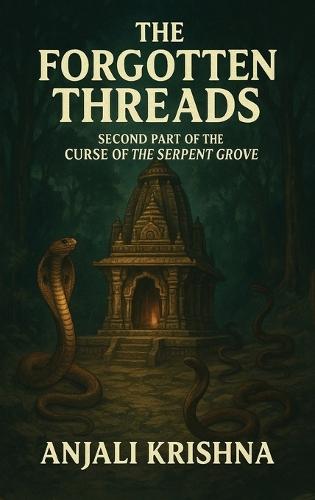 The Forgotten Threads: Second Part of the Curse of the Serpent Grove
