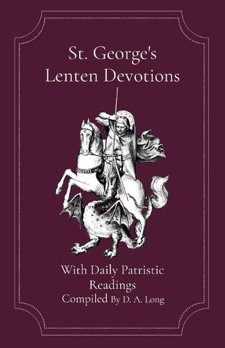 St. George's Lenten Devotions: With Daily Patristic Readings