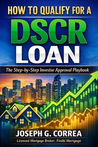 How to Qualify for a DSCR Loan: The Step-by-Step Investor Approval Playbook