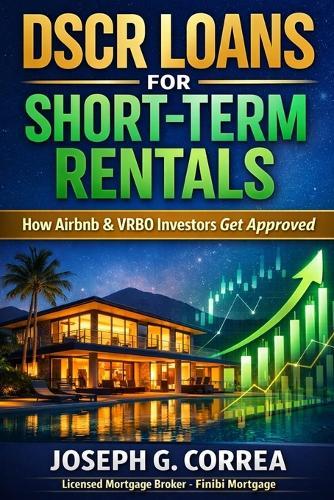 DSCR Loans for Short-Term Rentals: How Airbnb & VRBO Investors Get Approved