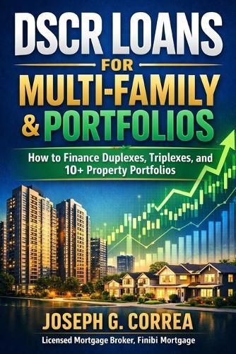 DSCR Loans for Multi-Family & Portfolios: How to Finance Duplexes, Triplexes, and 10+ Property Portfolios