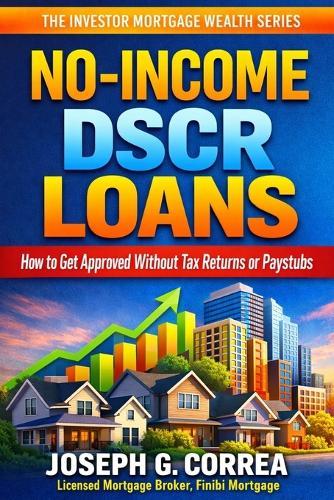 No-Income DSCR Loans: How to Get Approved Without Tax Returns or Paystubs