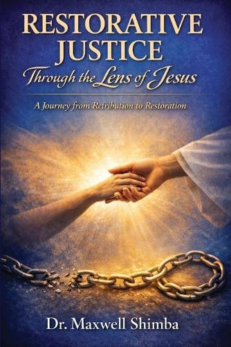 Restorative Justice Through the Lens of Jesus: A Journey from Retribution to Restoration