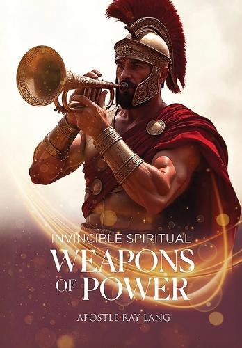 Invincible Spiritual Weapons of Power