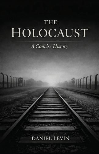 The Holocaust: A Concise History