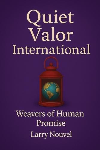 Quiet Valor International: Weavers of Human Promise