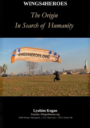 Wings4Heroes- The Origin: In Search of Humanity