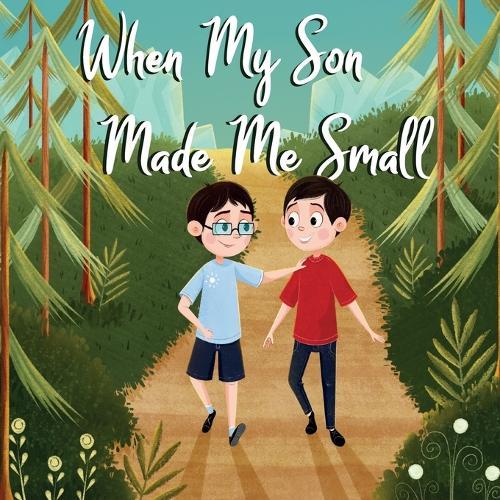 When My Son Made Me Small