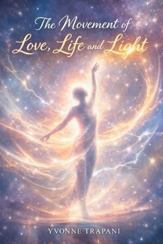 The Movement of Love, Life and Light