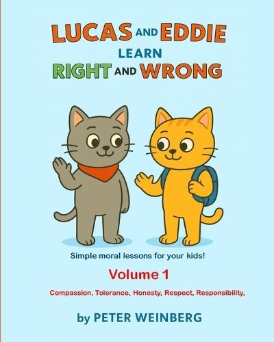Lucas and Eddie learn Right and Wrong - Volume 1