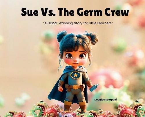 Sue Vs. The Germ Crew