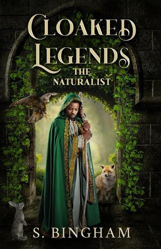 Cloaked Legends: The Naturalist: The Naturalist