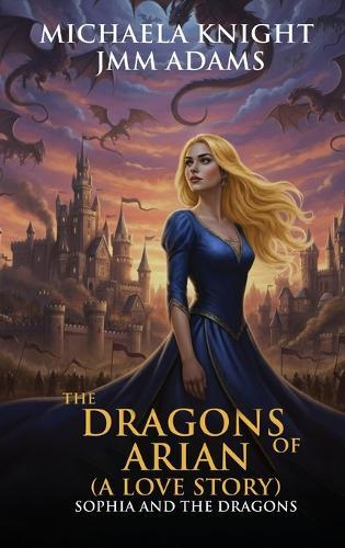 The Dragons of Arian: (A Love Story)