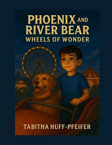 Phoenix and River Bear: Wheels of Wonder