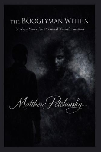 The Boogeyman Within: Shadow Work for Personal Transformation
