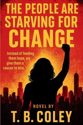 The People Are Starving for Change