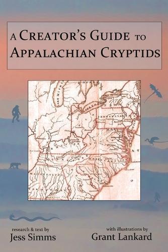 A Creator's Guide to Appalachian Cryptids