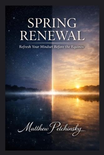 Spring Renewal: Refresh Your Mindset Before the Equinox