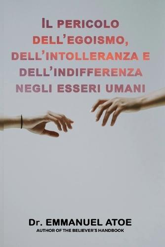 Il Pericolo Dell'egoismo, Dell'intolleranza E Dell'indifferenza Negli Esseri Umani