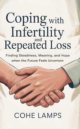 Coping with Infertility and Repeated Loss