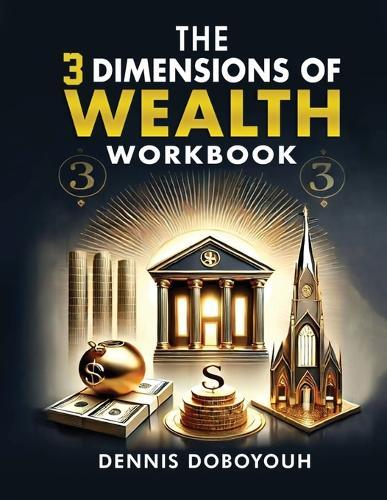 The 3 Dimensions of Wealth Workbook