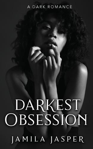 Darkest Obsession: An Enemies To Lovers BWWM Romance