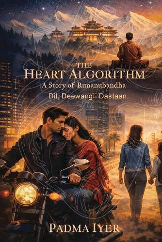 The Heart Algorithm: A Story of Runanubandha (Dil. Deewangi. Dastaan)