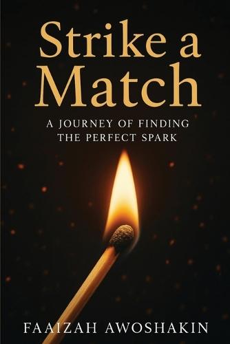 Strike a Match: A Journey of Finding the Perfect Spark