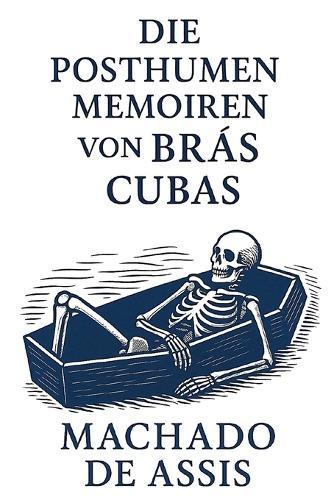Die posthumen Memoiren von Brás Cubas