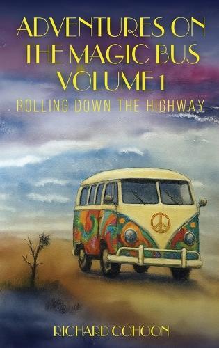 Adventures On The Magic Bus: Rolling Down the Highway (Volume 1)