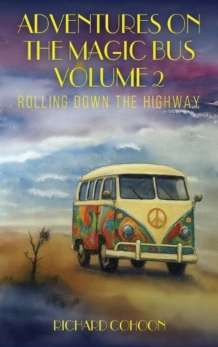 Adventures On The Magic Bus: Rolling Down the Highway (Volume 2)