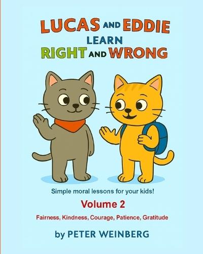 Lucas and Eddie learn Right and Wrong - Volume 2