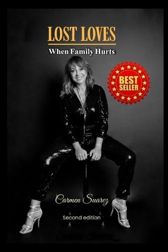 Lost Loves WHEN FAMILY HURTS