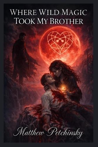 Where Wild Magic Took My Brother