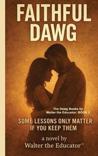 Faithful Dawg: Some Lessons Only Matter If You Keep Them