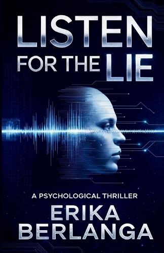 Listen For The Lie: A psychological thriller