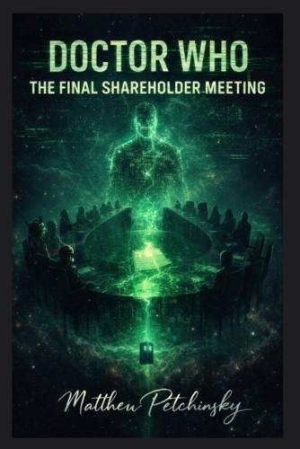 Doctor Who: The Final Shareholder Meeting
