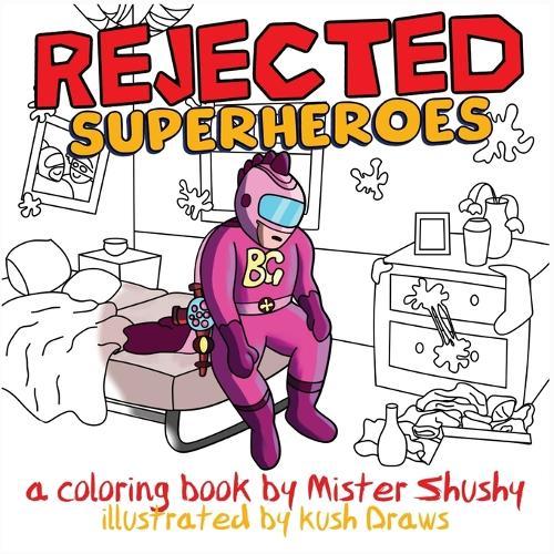 Rejected Superheroes: A Coloring Book
