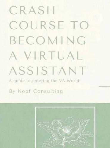 Crash Course to Becoming a Virtual Assistant: How to Start Your Own VA Business