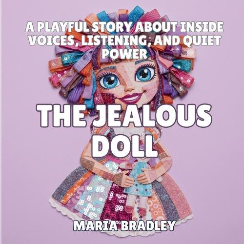 The Jealous Doll: A Sweetly Funny Bedtime Story About Wanting Attention and Sharing Friendship
