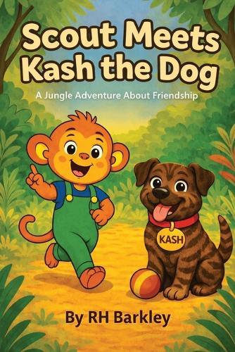 Scout Meets Kash the Dog: A Jungle Adventure about Friendship
