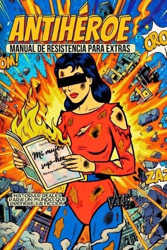 Antihéroe: Manual de resistencia para extras