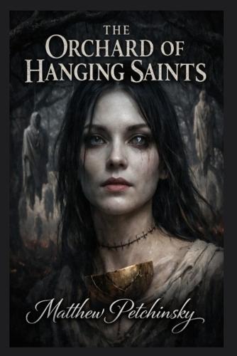The Orchard of Hanging Saints