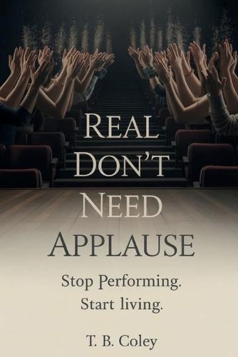 Real Don't Need Applause