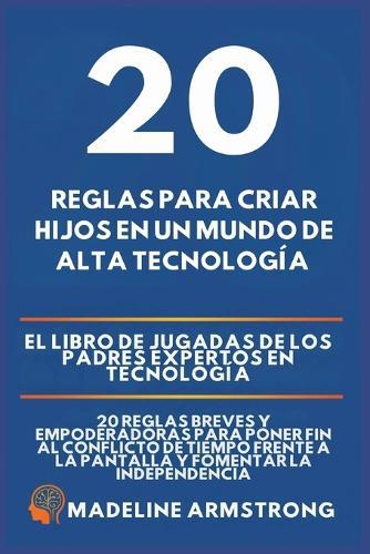 20 Reglas para Criar Hijos en un Mundo de Alta Tecnología