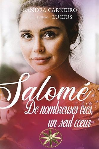 Salomé: De nombreuses vies, un seul coeur