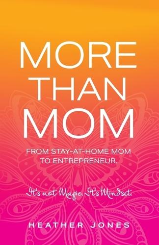 More Than Mom: From Stay-at-Home Mom to Entrepreneur