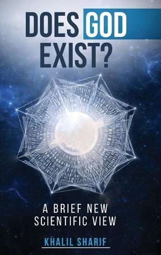 Does God Exist ?: A Brief New Scientific View