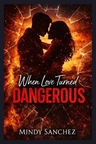 When Love Turned Dangerous