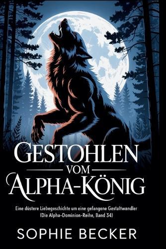 Gestohlen vom Alpha-König